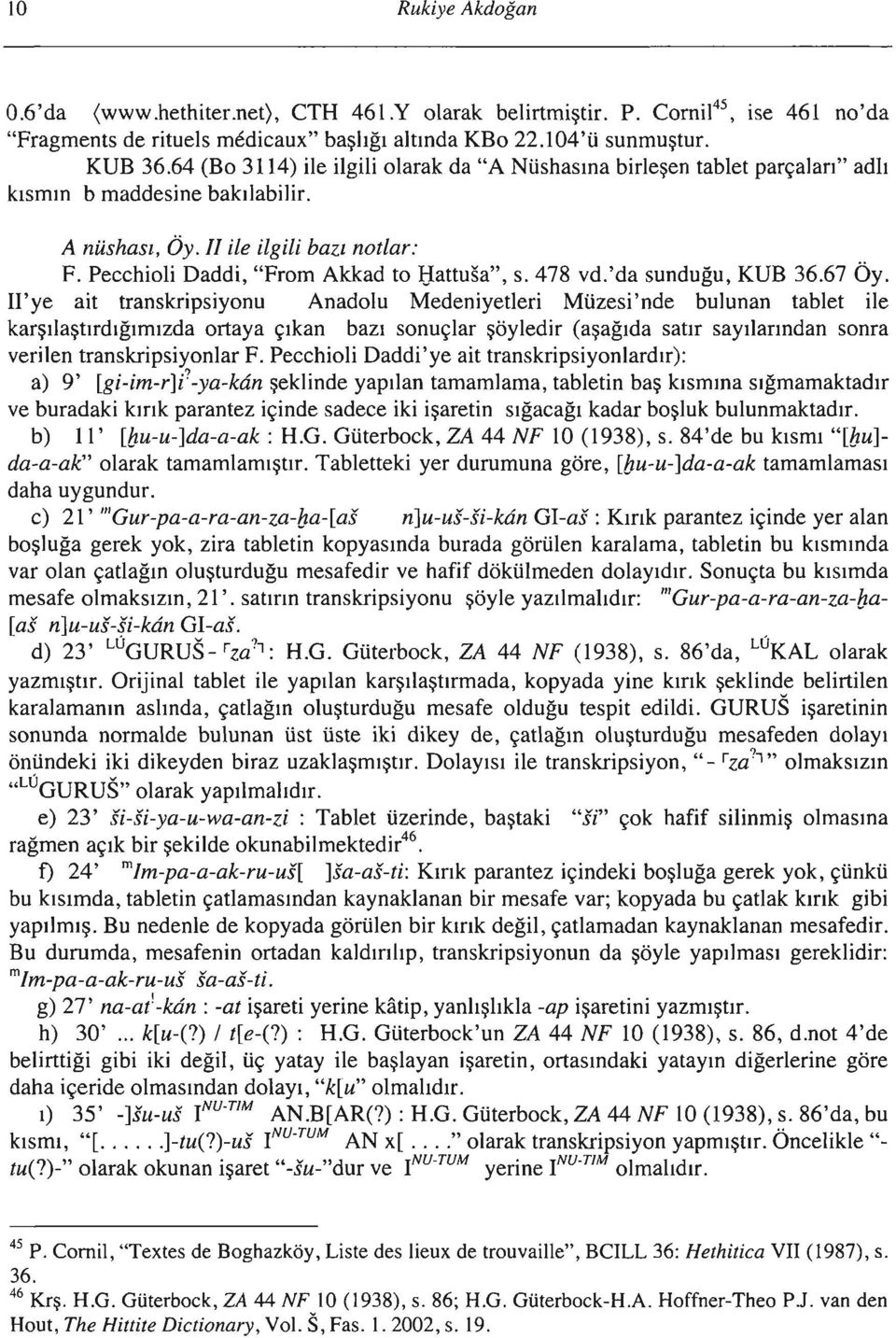 Pecchioli Daddi, "From Akkad to ijattusa", s. 478 vd.'da sunduğu, KUB 36.67 Öy.