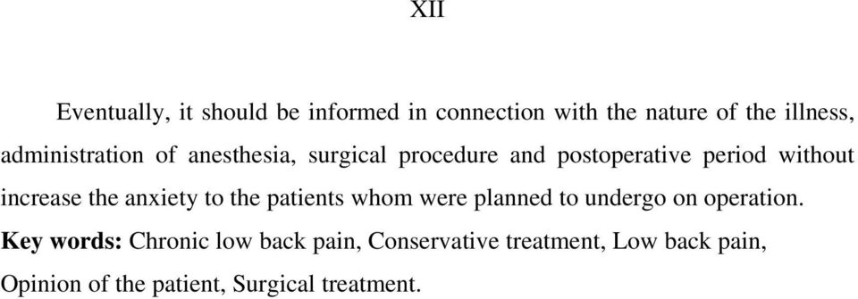 the anxiety to the patients whom were planned to undergo on operation.