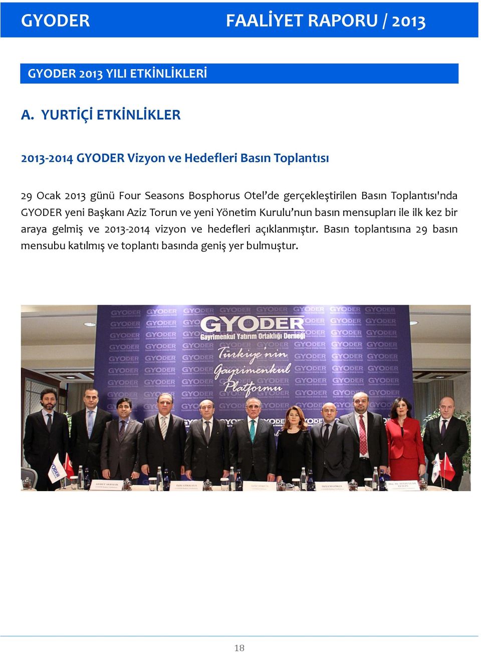 Bosphorus Otel de gerçekleştirilen Basın Toplantısı'nda GYODER yeni Başkanı Aziz Torun ve yeni Yönetim
