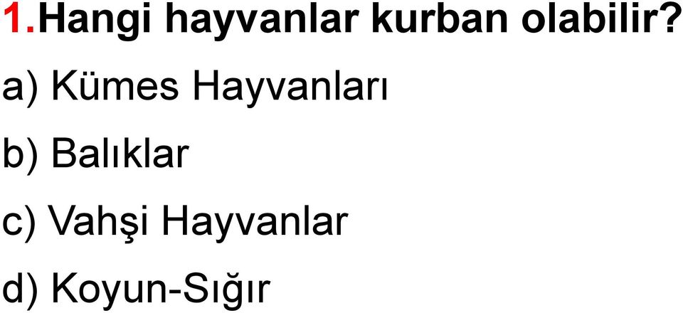 a) Kümes Hayvanları b)