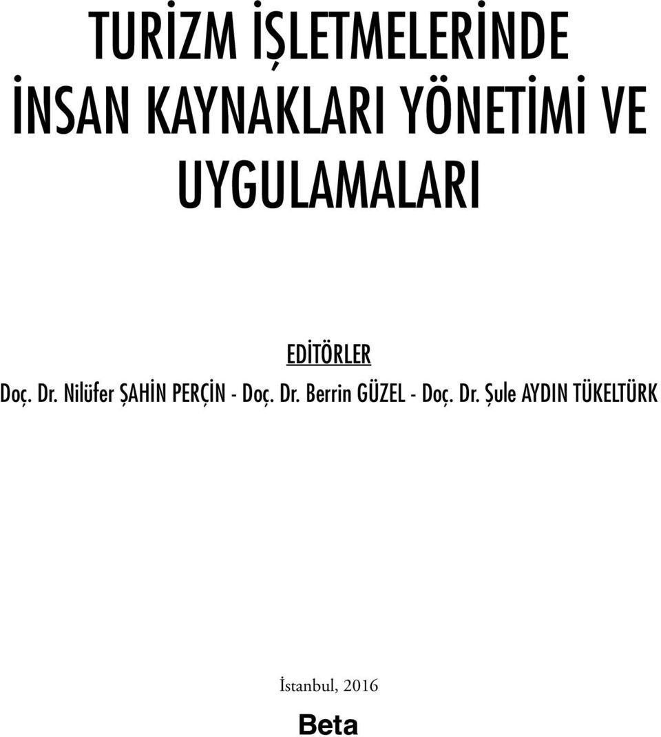 Doç. Dr. Nilüfer ŞAHİN PERÇİN - Doç. Dr. Berrin GÜZEL - Doç.