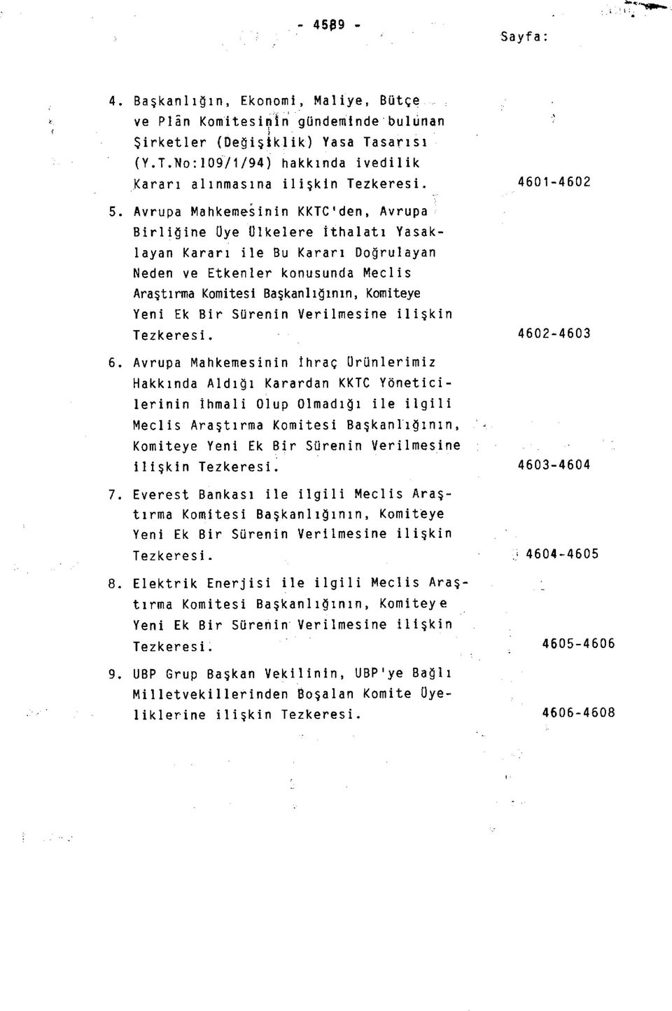 Ek Bir Sürenin Verilmesine ilişkin Tezkeres i. 4601-4602 4602-4603 6.