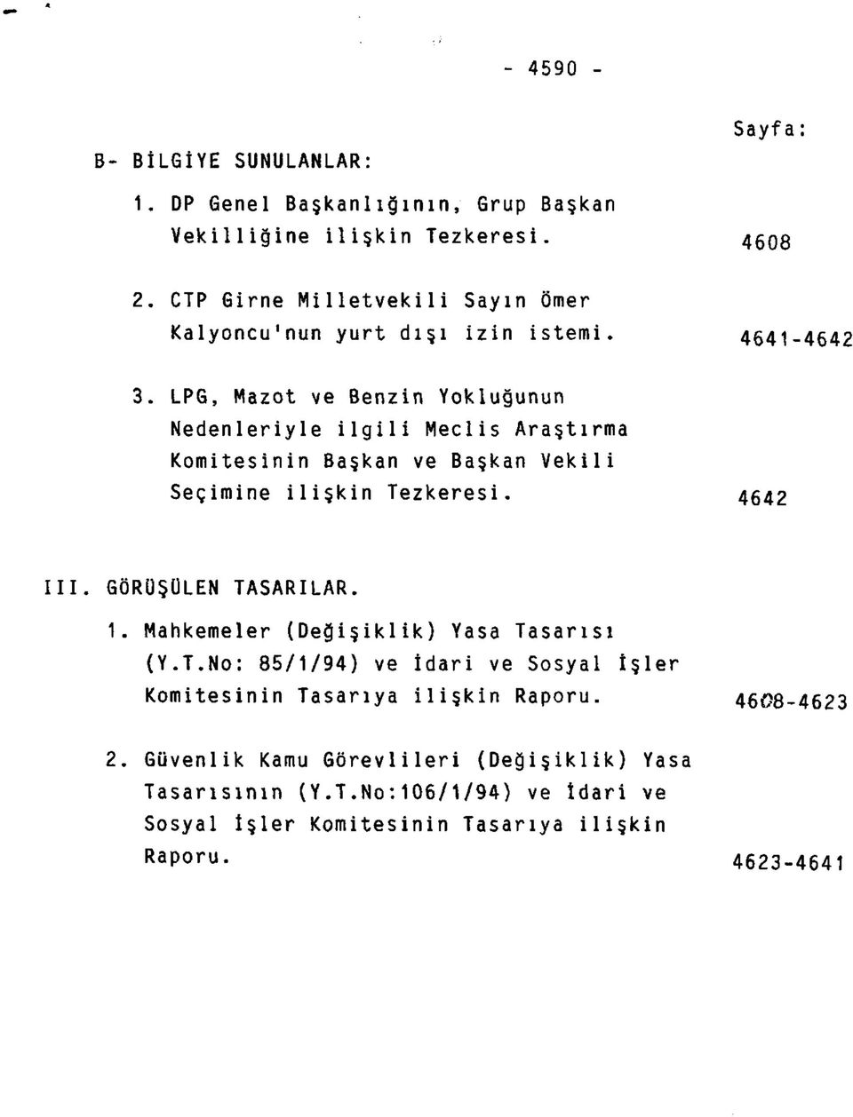 LPG, Mazot ve Benzin Yokluğunun Nedenleriyle ilgili Meclis Araştırma Komitesinin Başkan ve Başkan Vekili Seçimine ilişkin Tezkeresi. 4642 III.