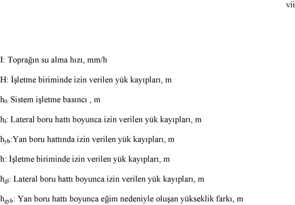 hattında izin verilen yük kayıpları, m h: İşletme biriminde izin verilen yük kayıpları, m h gl : Lateral