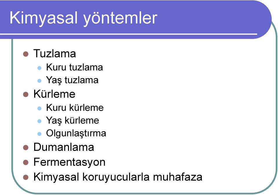 kürleme Yaş kürleme Olgunlaştırma