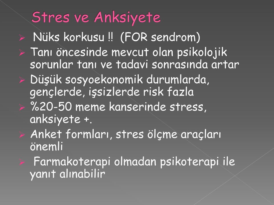 sonrasında artar Düşük sosyoekonomik durumlarda, gençlerde, işsizlerde risk