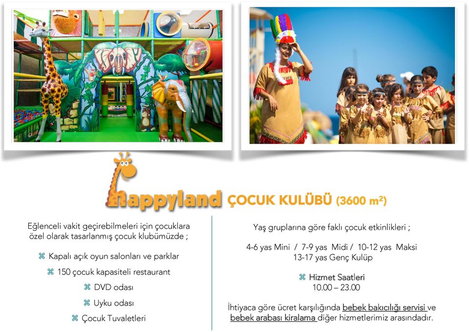 parklar z 150 çocuk kapasiteli restaurant z DVD odası z Uyku odası z Çocuk Tuvaletleri!