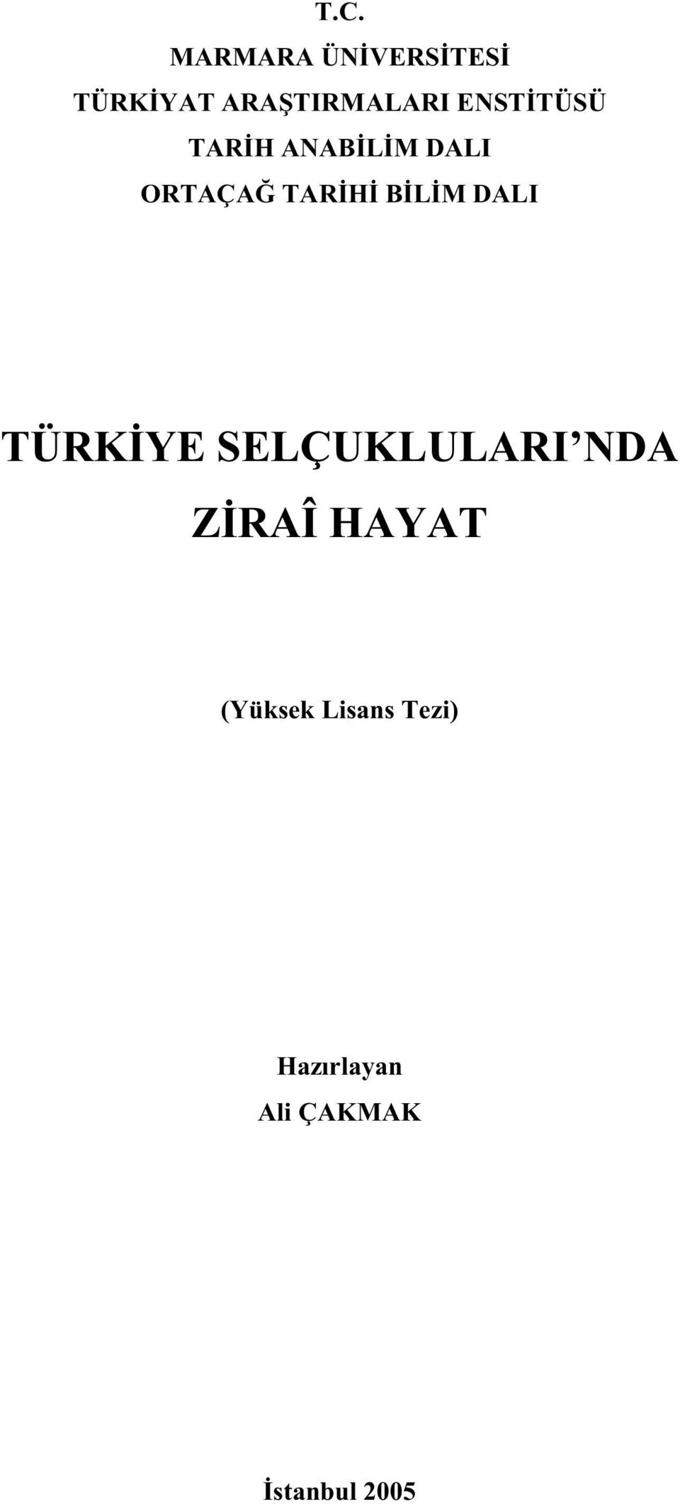 DALI TÜRK YE SELÇUKLULARI NDA Z RAÎ HAYAT