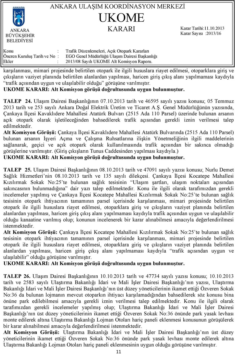 2013 tarih ve 46595 sayılı yazısı konusu; 05 Temmuz 2013 tarih ve 253 sayılı Ankara Doğal Elektrik Üretim ve Ticaret A.Ş.