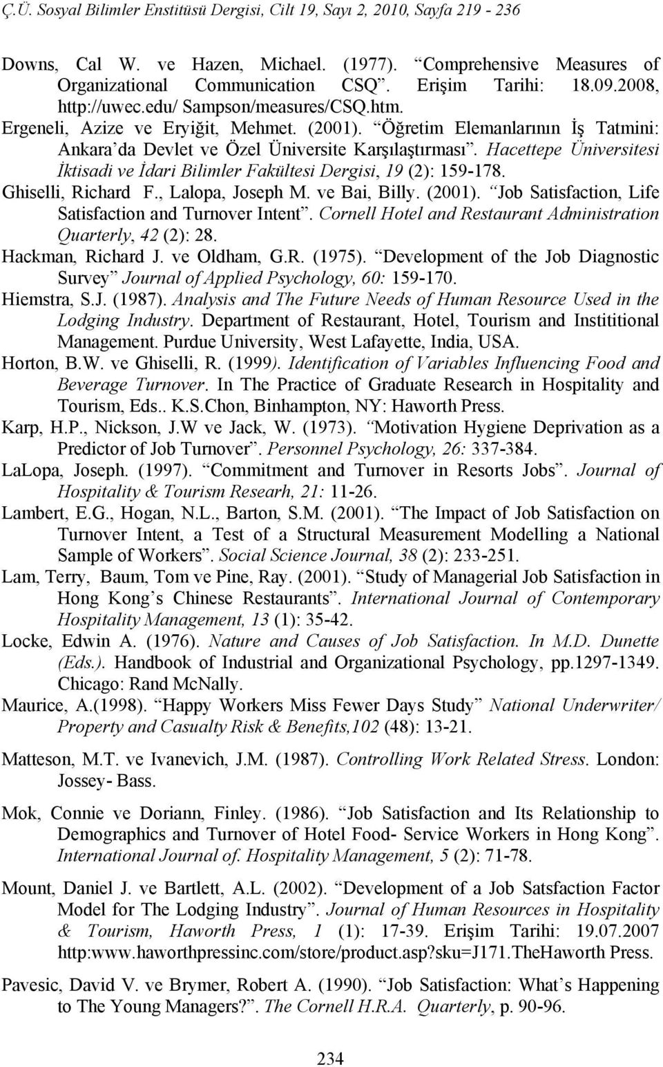 Hacettepe Üniversitesi İktisadi ve İdari Bilimler Fakültesi Dergisi, 9 (2): 59-78. Ghiselli, Richard F., Lalopa, Joseph M. ve Bai, Billy. (200).