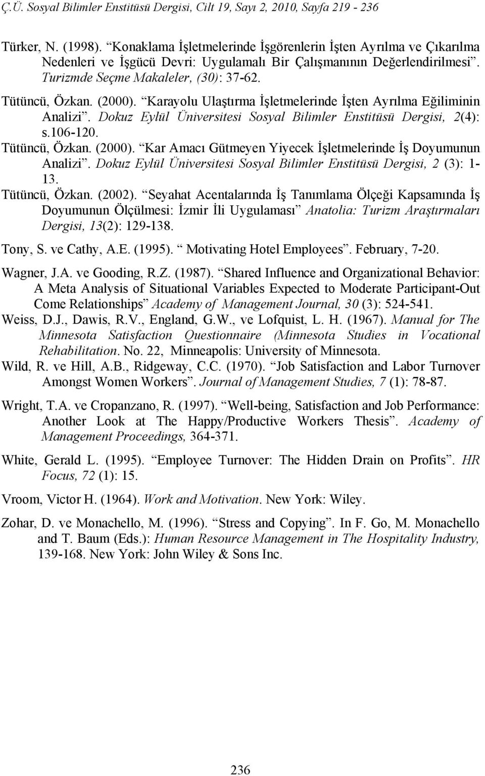 Dokuz Eylül Üniversitesi Sosyal Bilimler Enstitüsü Dergisi, 2 (3): - 3. Tütüncü, Özkan. (2002).