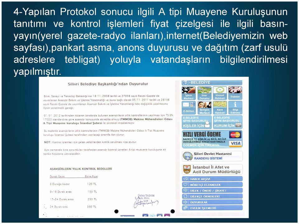 ilanları),internet(belediyemizin web sayfası),pankart asma, anons duyurusu ve