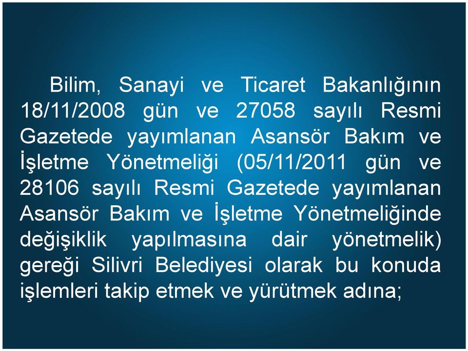 Gazetede yayımlanan Asansör Bakım ve İşletme Yönetmeliğinde değişiklik yapılmasına dair