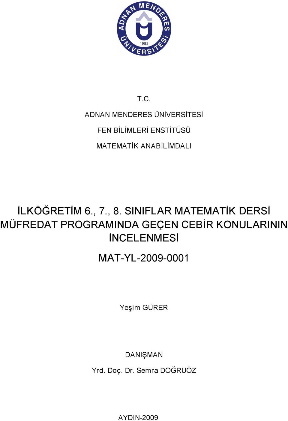 SINIFLAR MATEMATİK DERSİ MÜFREDAT PROGRAMINDA GEÇEN CEBİR