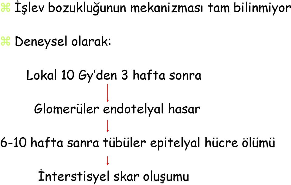 Glomerüler endotelyal hasar 6-10 hafta sanra