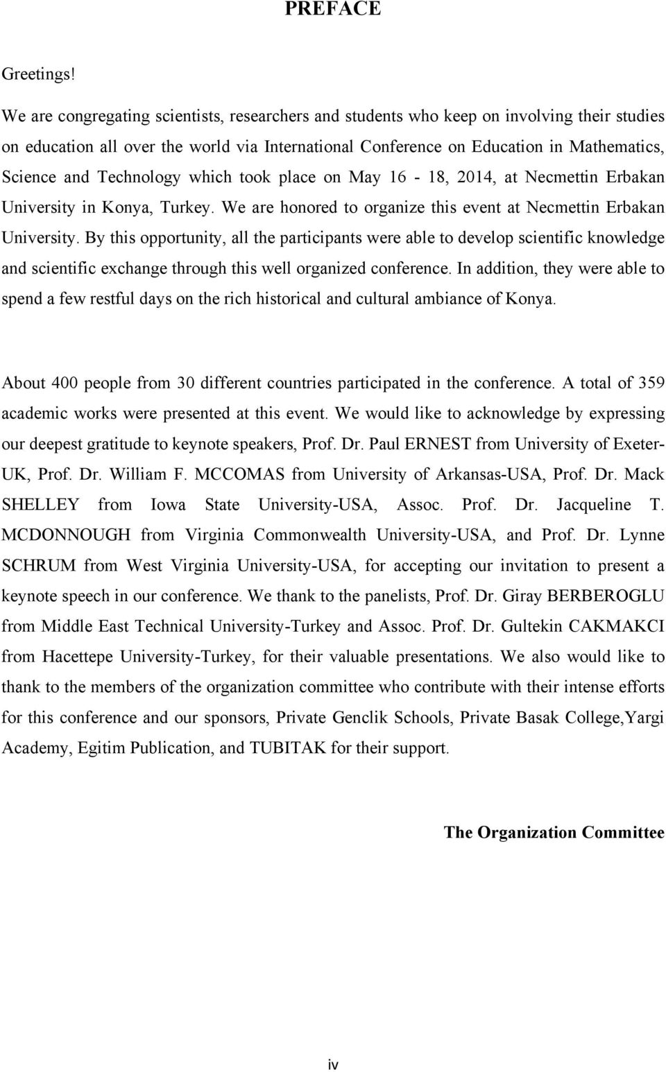 Technology which took place on May 16-18, 2014, at Necmettin Erbakan University in Konya, Turkey. We are honored to organize this event at Necmettin Erbakan University.