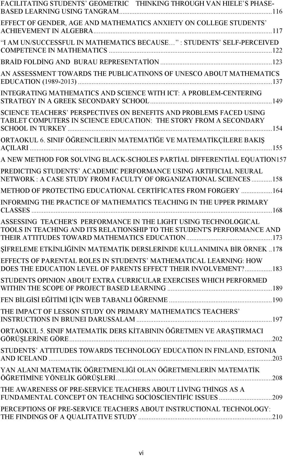 .. 123 AN ASSESSMENT TOWARDS THE PUBLICATINONS OF UNESCO ABOUT MATHEMATICS EDUCATION (1989-2013).