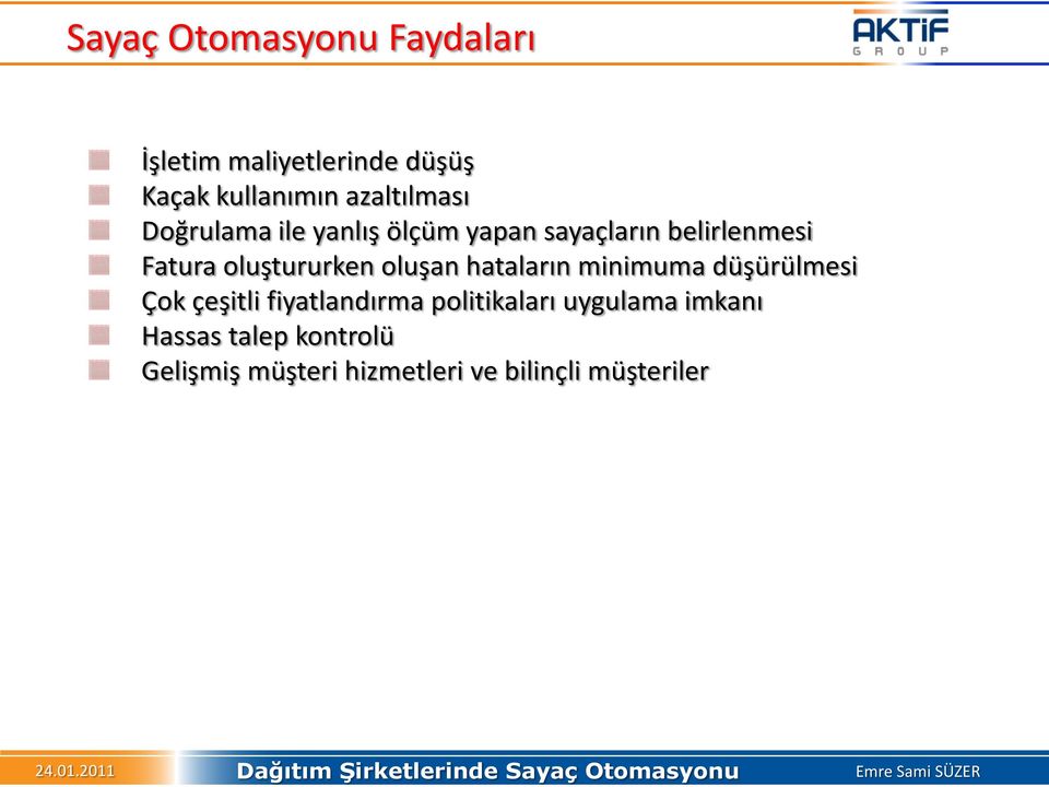 oluştururken oluşan hataların minimuma düşürülmesi Çok çeşitli fiyatlandırma