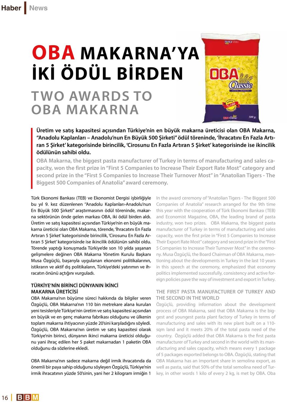 OBA Makarna, the biggest pasta manufacturer of Turkey in terms of manufacturing and sales capacity, won the first prize in First 5 Companies to Increase Their Export Rate Most category and second