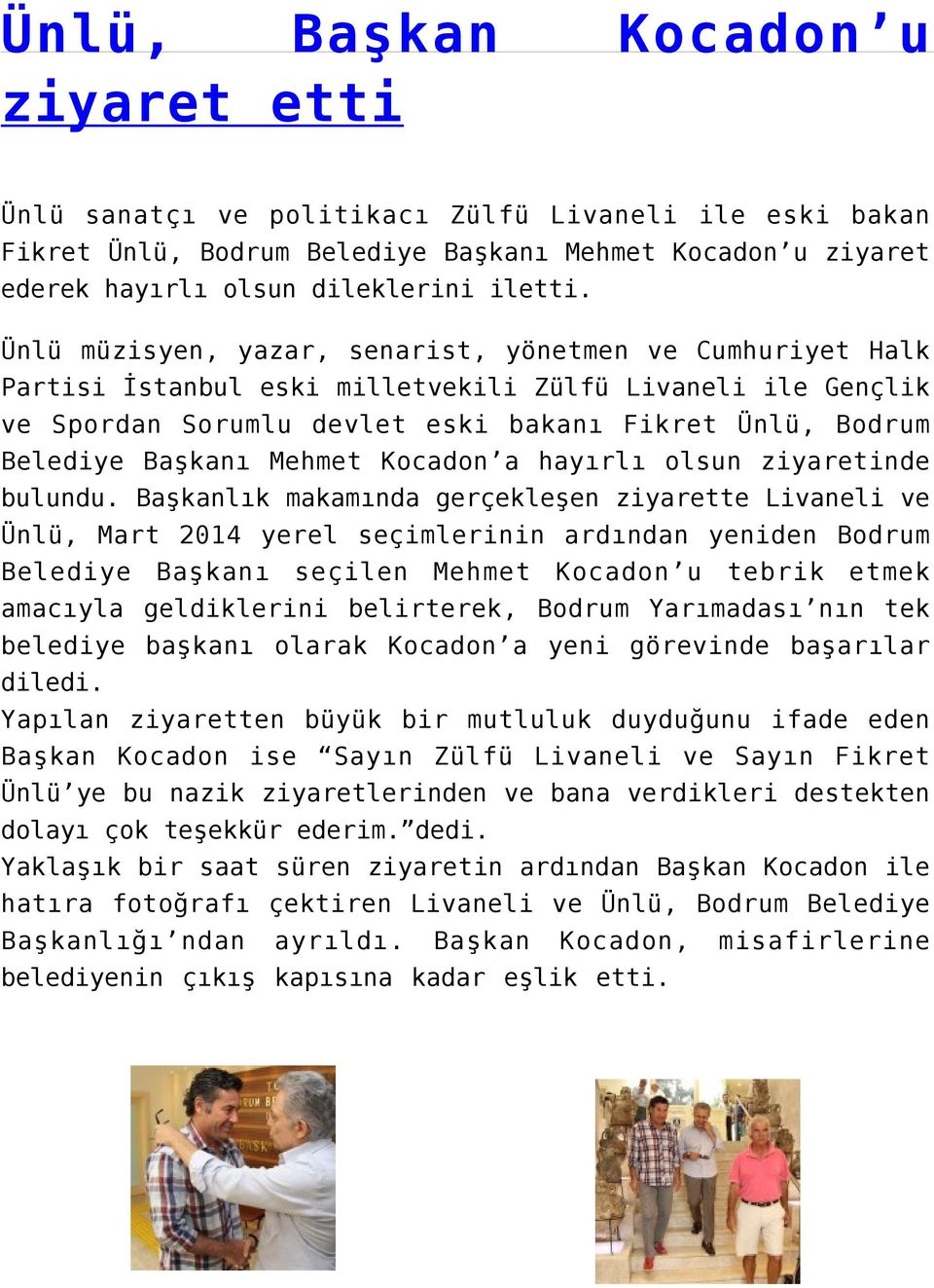 Mehmet Kocadon a hayırlı olsun ziyaretinde bulundu.