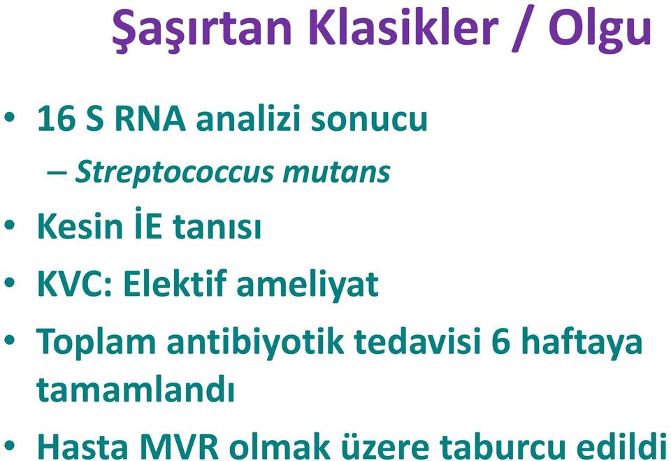 Elektif ameliyat Toplam antibiyotik tedavisi 6