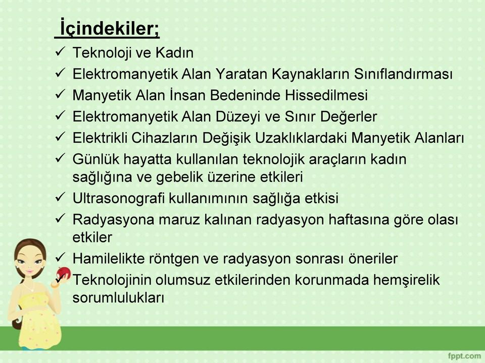 teknolojik araçların kadın sağlığına ve gebelik üzerine etkileri Ultrasonografi kullanımının sağlığa etkisi Radyasyona maruz kalınan