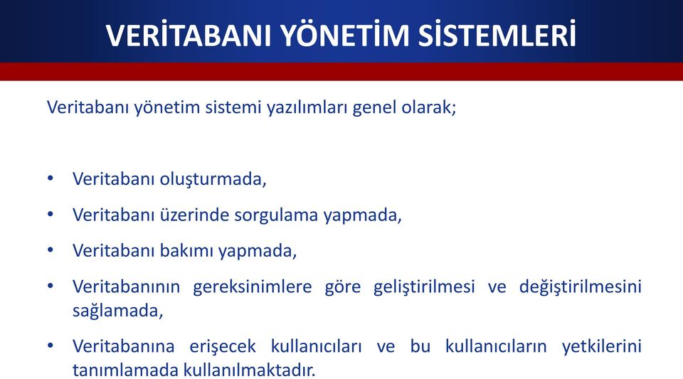 yapmada, Veritabanının gereksinimlere göre geliştirilmesi ve değiştirilmesini