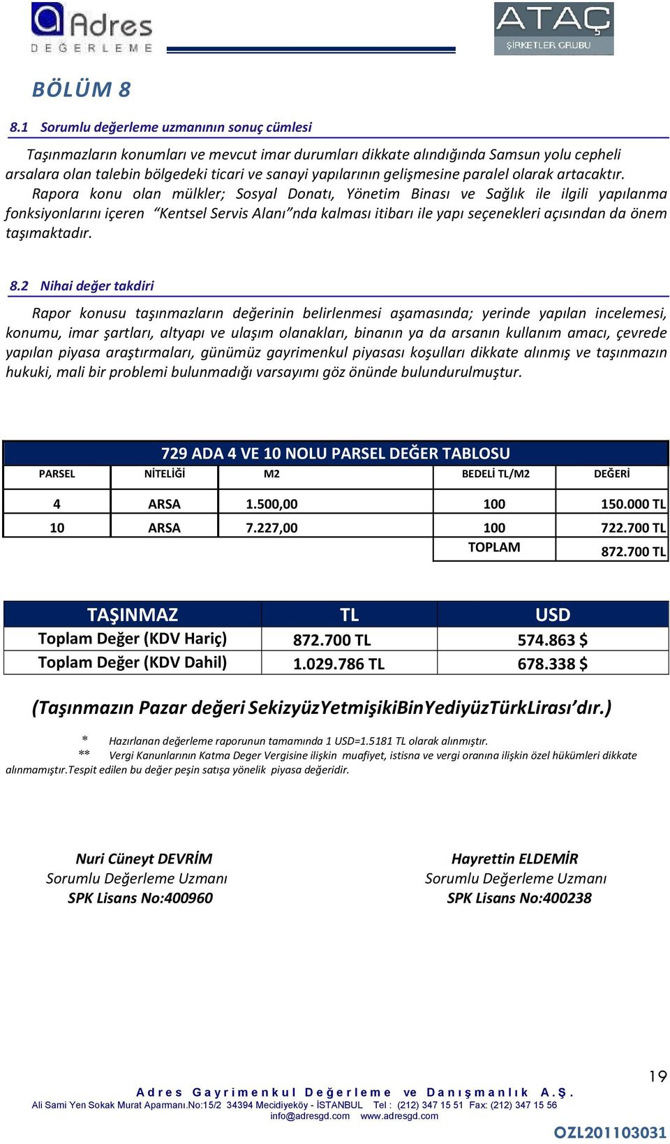 gelişmesine paralel olarak artacaktır.