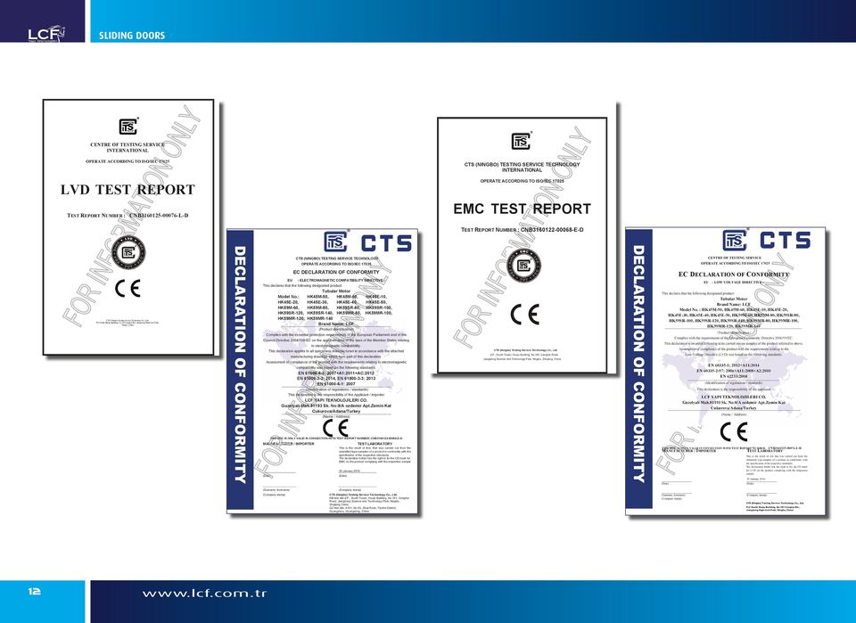 ACCORDING TO ISO/IEC 17025 EC DECLARATION OF CONFORMITY EU EC DECLARATION OF CONFORMITY - ELECTROMAGNETIC COMPATIBILITY DIRECTIVE - EU - LOW VOLTAGE DIRECTIVE - This declares that the following