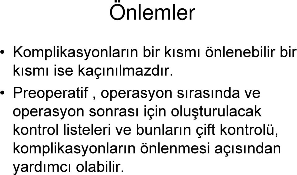 Preoperatif, operasyon sırasında ve operasyon sonrası için