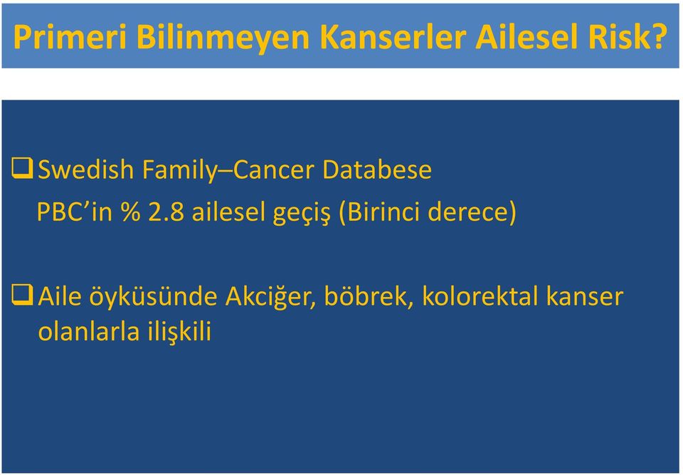 8 ailesel geçiş (Birinci derece) Aile