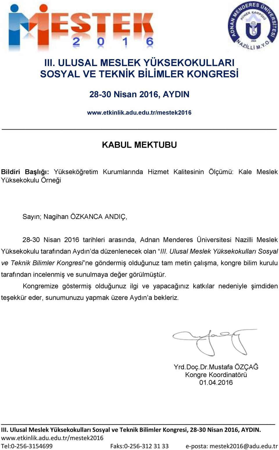 Sayın; Nagihan ÖZKANCA ANDIÇ, III.