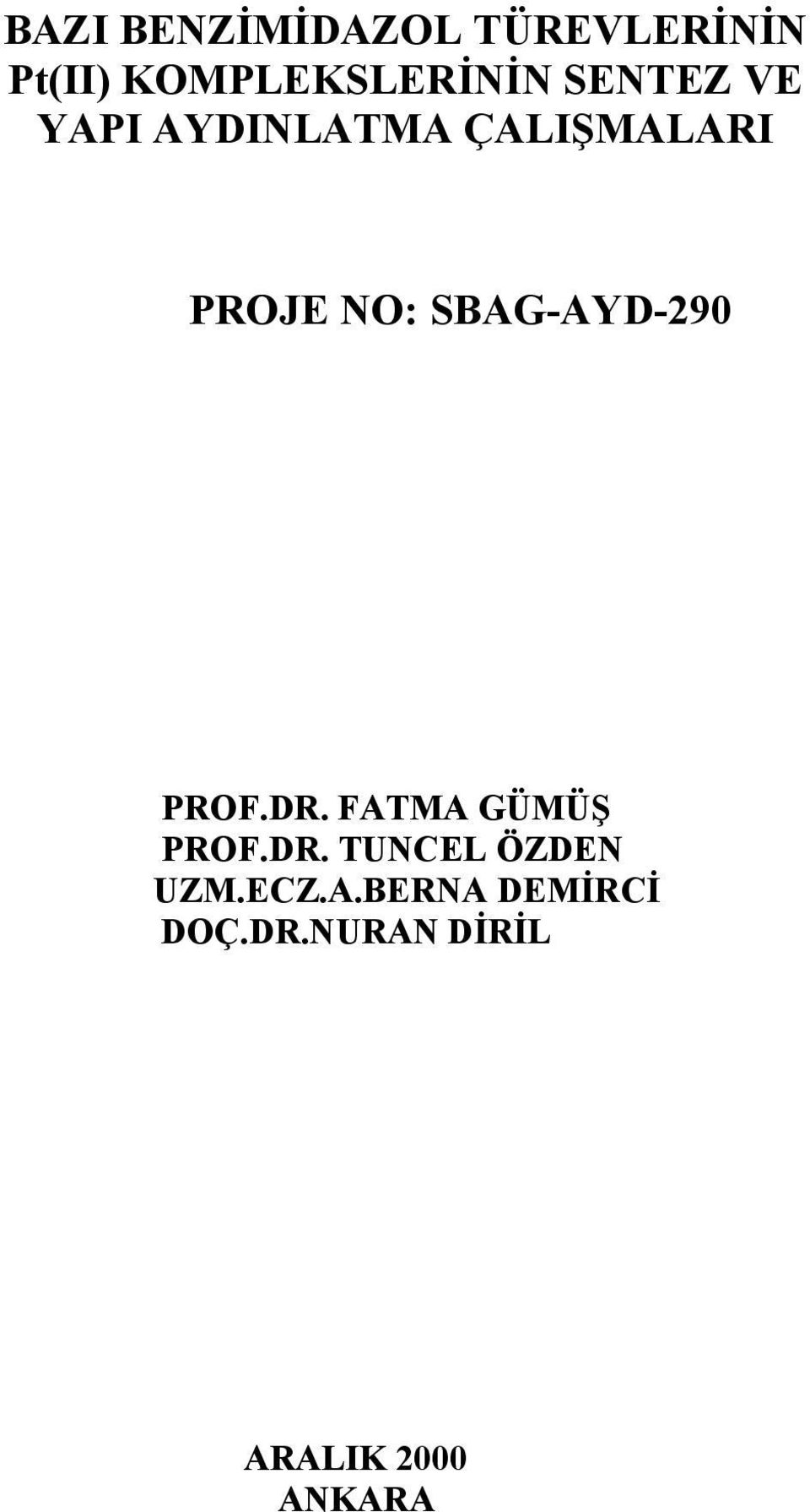 SBAG-AYD-290 PROF.DR. FATMA GÜMÜŞ PROF.DR. TUNCEL ÖZDEN UZM.
