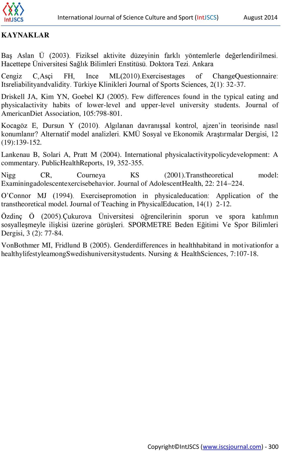 Türkiye Klinikleri Journal of Sports Sciences, 2(1): 32-37. Driskell JA, Kim YN, Goebel KJ (2005).