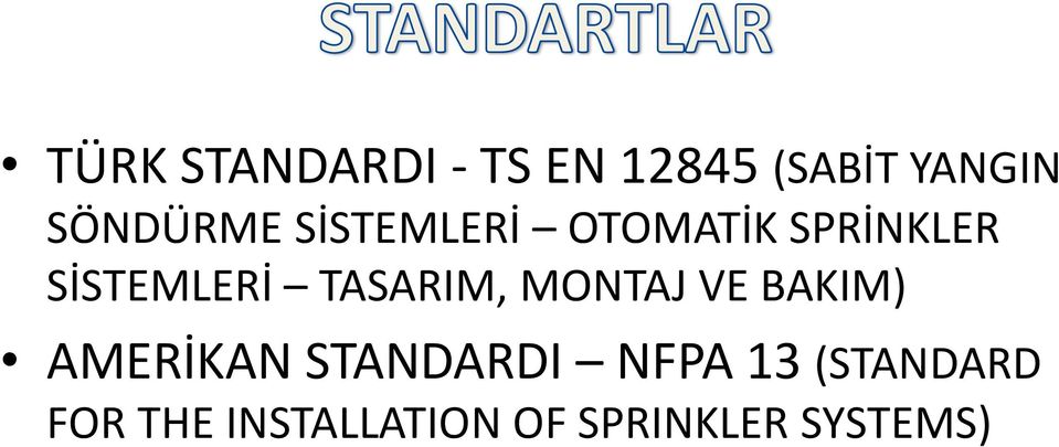 TASARIM, MONTAJ VE BAKIM) AMERİKAN STANDARDI NFPA