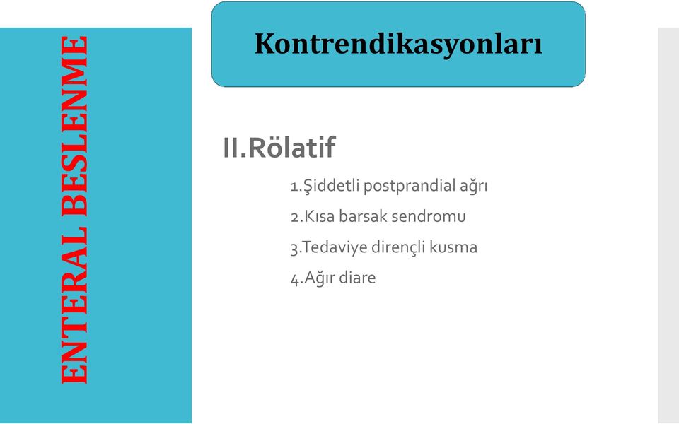 Şiddetli postprandial ağrı 2.