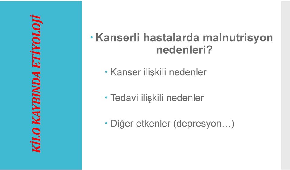 Kanser ilişkili nedenler Tedavi