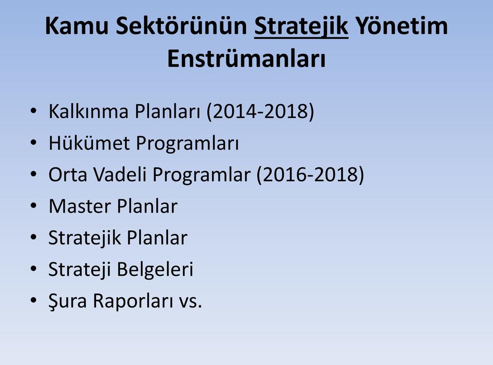 Orta Vadeli Programlar (2016-2018) Master Planlar