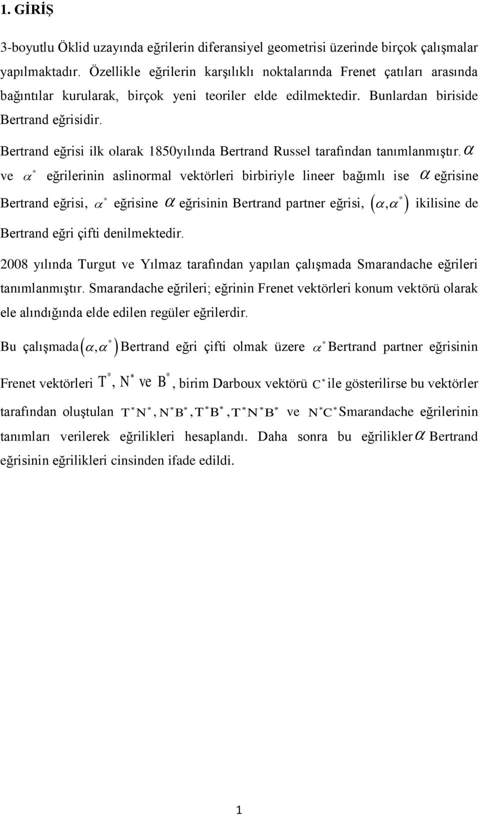 ertrand eğrisi ilk olarak 850yılında ertrand Russel tarafından tanımlanmıştır.