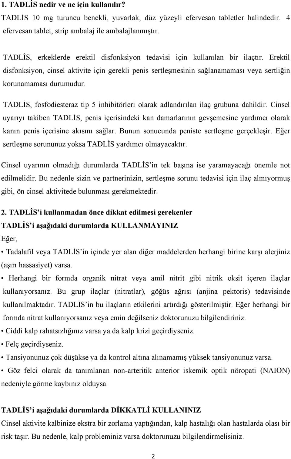 Erektil disfonksiyon, cinsel aktivite için gerekli penis sertleşmesinin sağlanamaması veya sertliğin korunamaması durumudur.