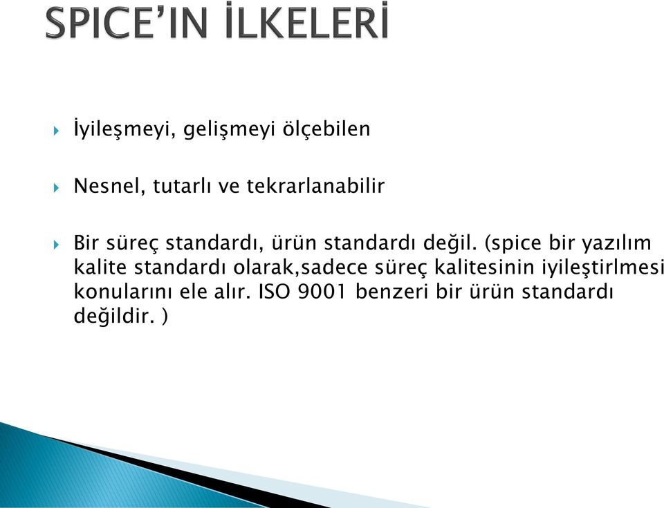 (spice bir yazılım kalite standardı olarak,sadece süreç