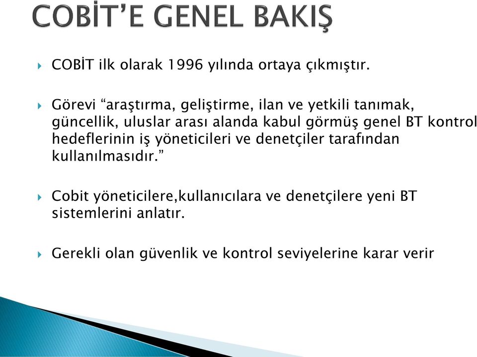 görmüş genel BT kontrol hedeflerinin iş yöneticileri ve denetçiler tarafından