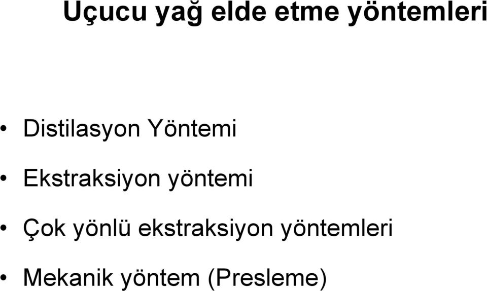 yöntemi Çok yönlü ekstraksiyon