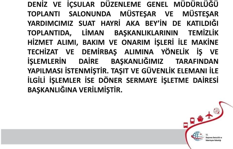 MAKİNE TECHİZAT VE DEMİRBAŞ ALIMINA YÖNELİK İŞ VE İŞLEMLERİN DAİRE BAŞKANLIĞIMIZ TARAFINDAN YAPILMASI