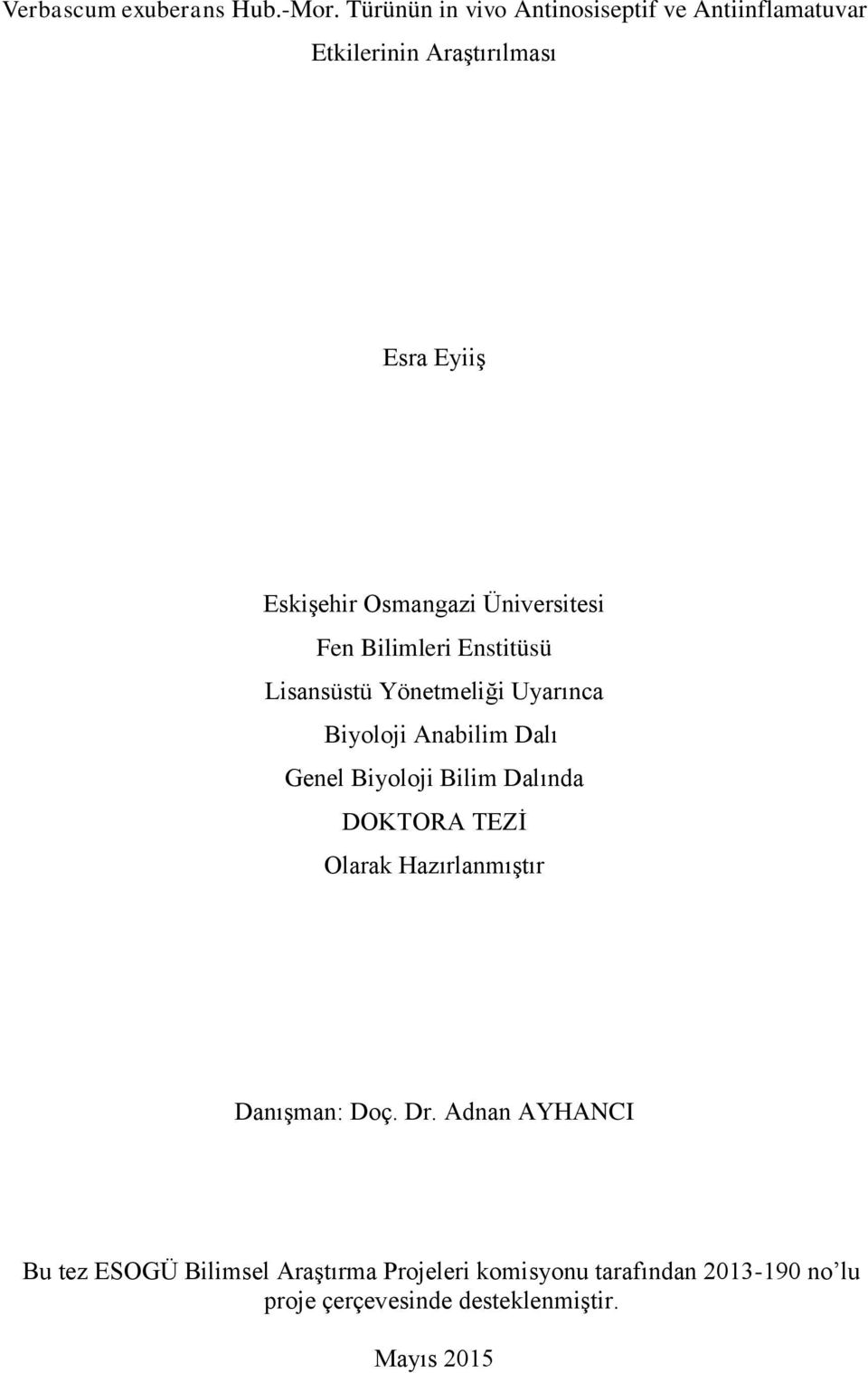 Üniversitesi Fen Bilimleri Enstitüsü Lisansüstü Yönetmeliği Uyarınca Biyoloji Anabilim Dalı Genel Biyoloji Bilim