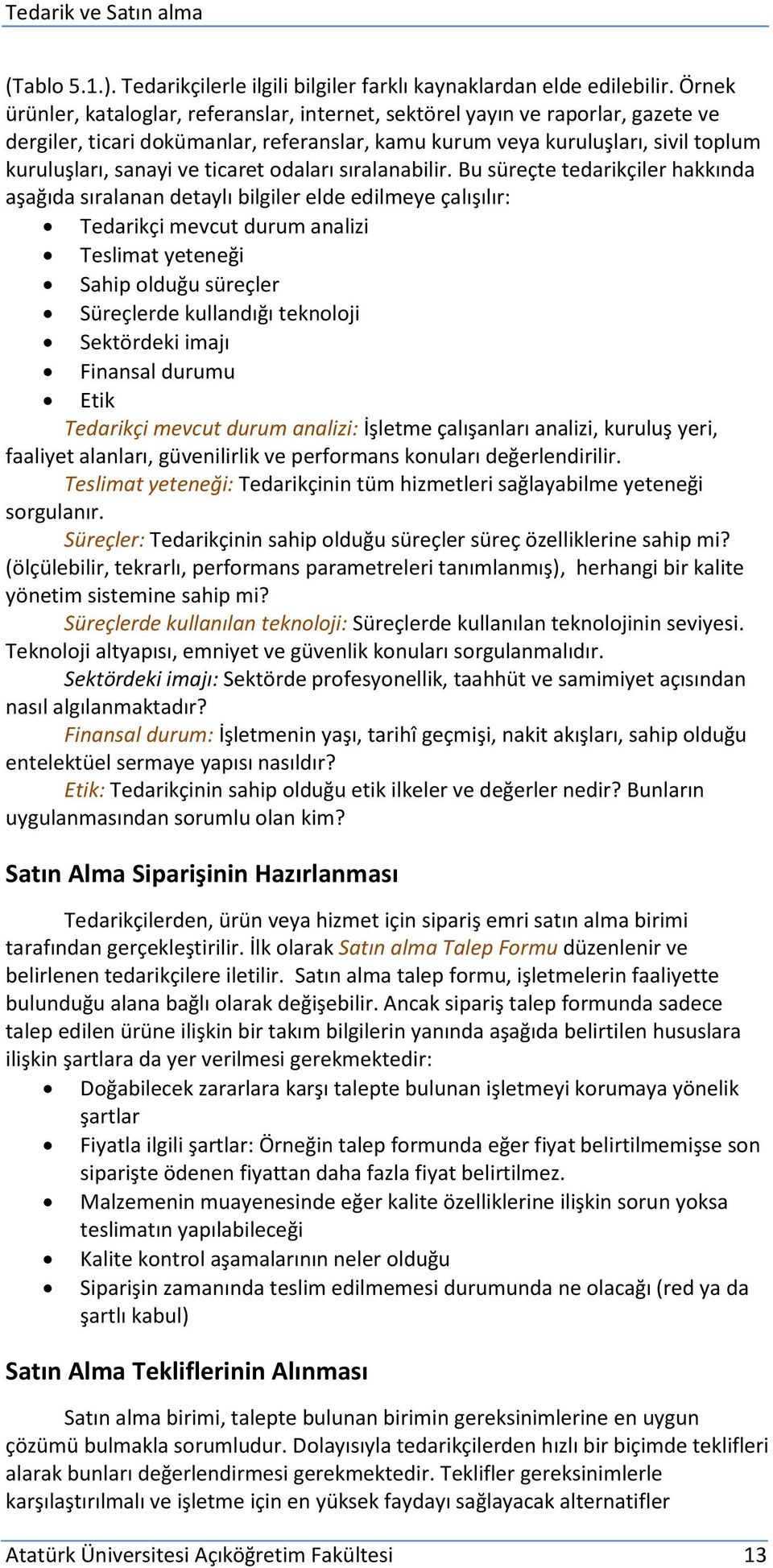 ticaret odaları sıralanabilir.