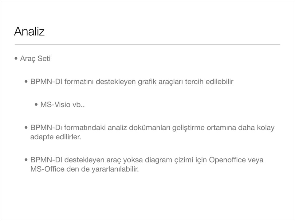 . BPMN-Dı formatındaki analiz dokümanları geliştirme ortamına daha