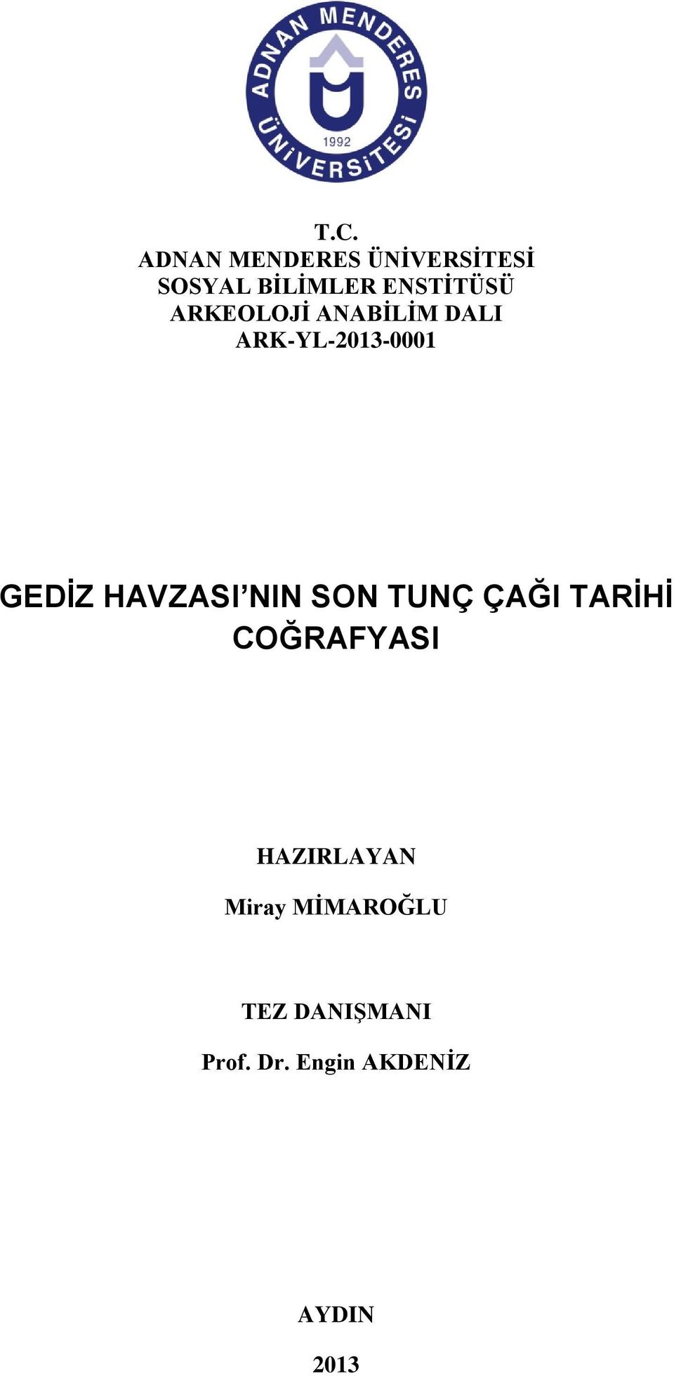 HAVZASI NIN SON TUNÇ ÇAĞI TARİHİ COĞRAFYASI HAZIRLAYAN