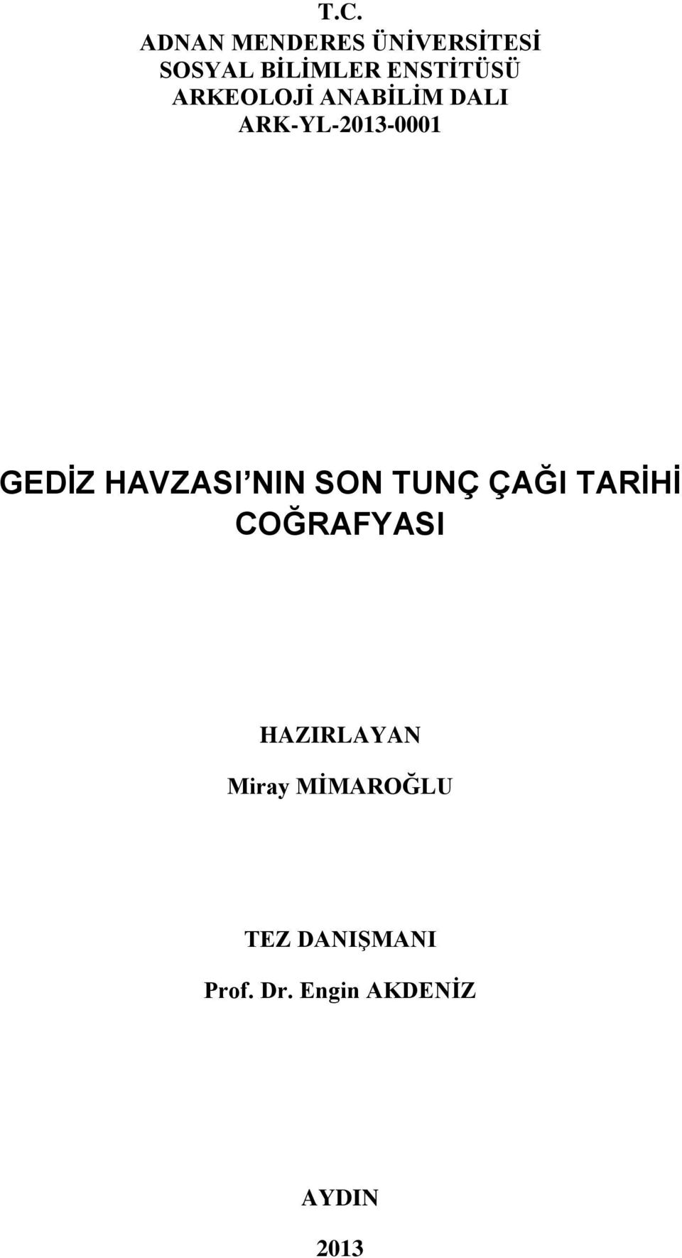 HAVZASI NIN SON TUNÇ ÇAĞI TARİHİ COĞRAFYASI HAZIRLAYAN