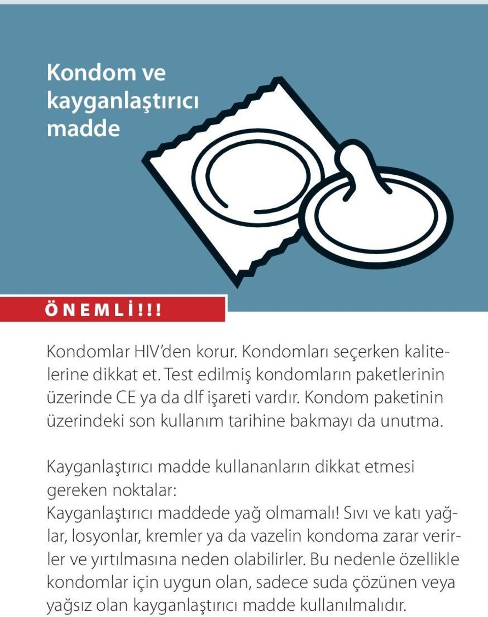 Kayganlaştırıcı madde kullananların dikkat etmesi gereken noktalar: Kayganlaştırıcı maddede yağ olmamalı!